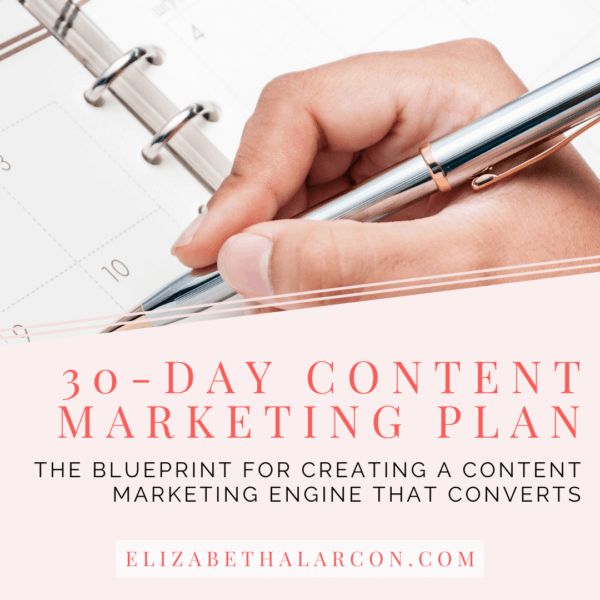 ELIZABETH ALARCÓN - 30-DAY CONTENT MARKETING PLAN