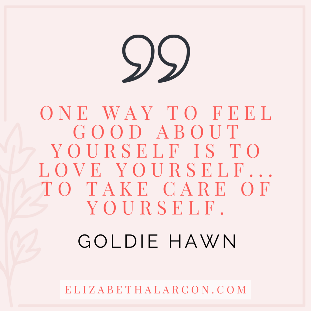 ELIZABETH ALARCON - BLOG POST QUOTES - The Downfall of Every Successful Freelancer
One way to feel good about yourself is to love yourself... to take care of yourself. Goldie Hawn