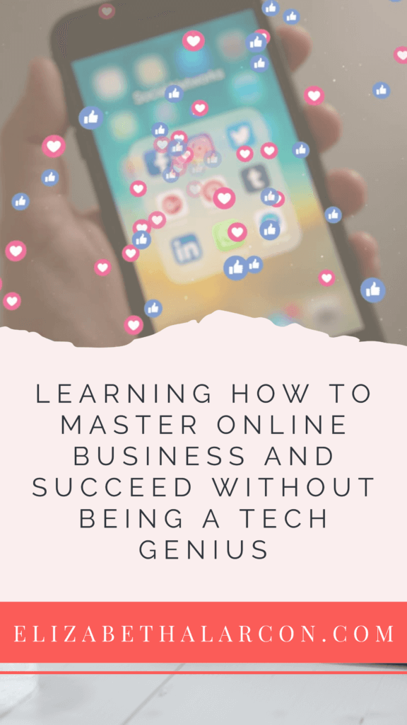 ELIZABETH ALARCON - PINTEREST - Learning How To Master Online Business and Succeed Without Being a Tech Genius