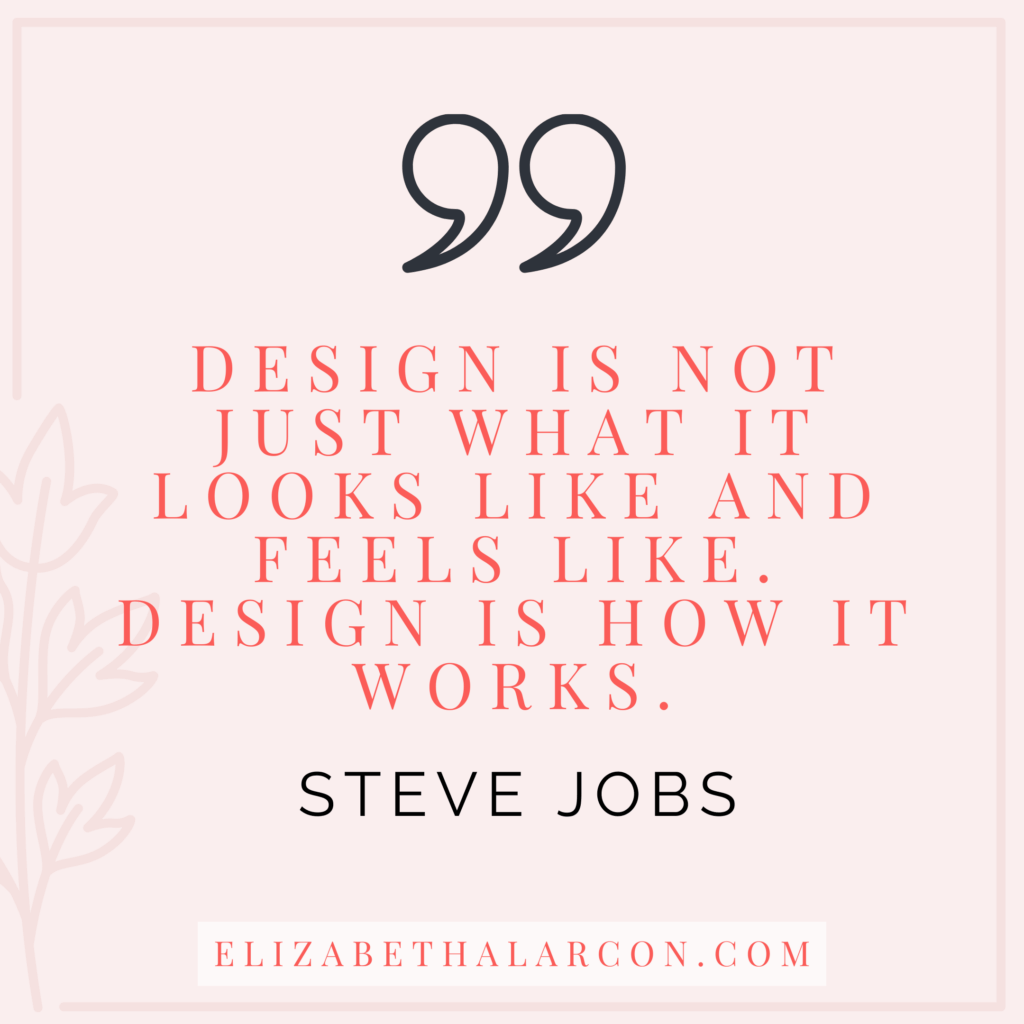 ELIZABETH ALARCON - BLOG POST QUOTES - 9 Important Rules for Clean and Simple Website Design - STEVE JOBS