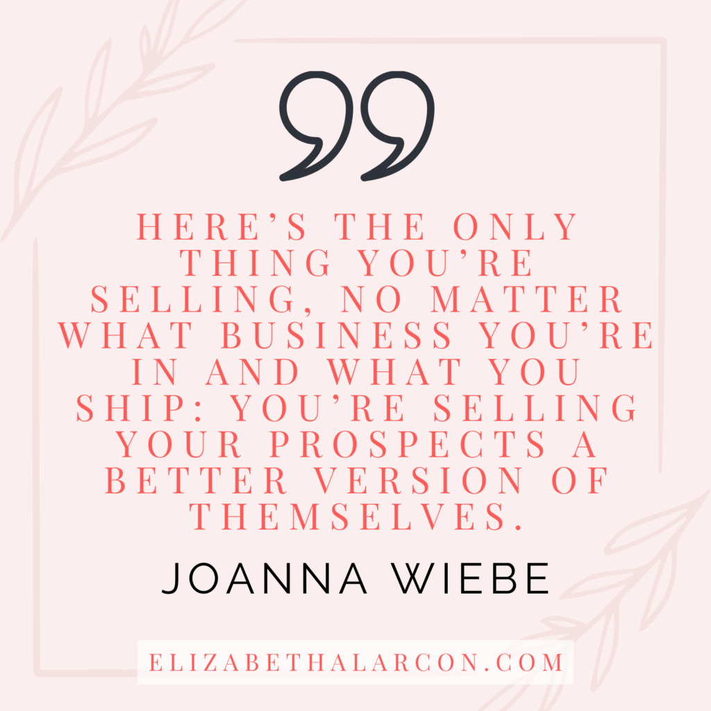 ELIZABETH ALARCON - BLOG POST QUOTES - Copywriting and Branding: Essentials Skills for the Budding Entrepreneur and Small Business Owner - JOANNA WIEBE