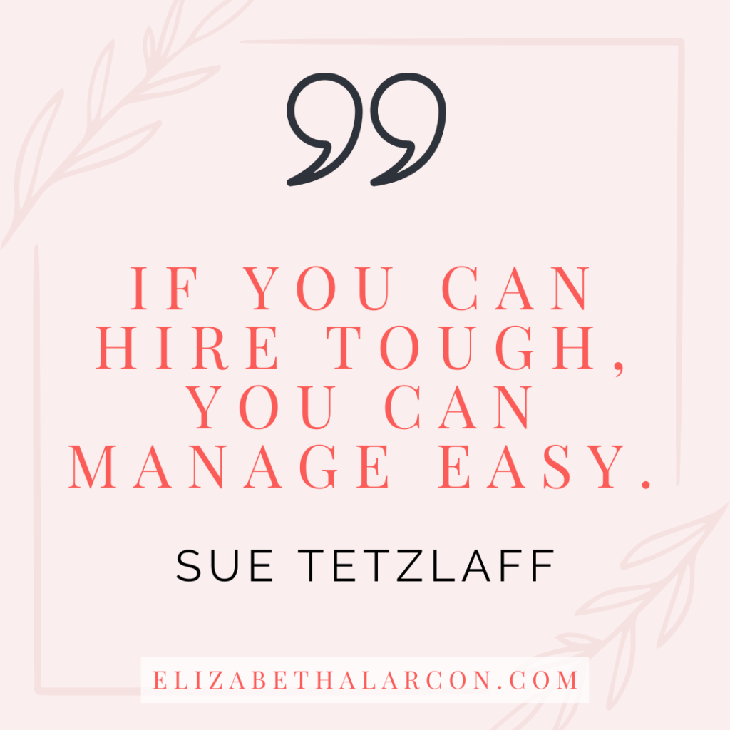 ELIZABETH ALARCON - BLOG POST QUOTES - 5 Things You Need to Know About Hiring a Personal Assistant - SUE TETZLAFF