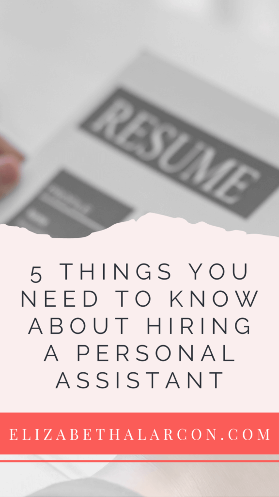ELIZABETH ALARCON - PINTEREST - 5 Things You Need to Know About Hiring a Personal Assistant